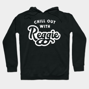 Chill Out With Reggie Hoodie